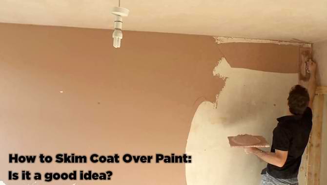 Can You Skim Coat Over Paint