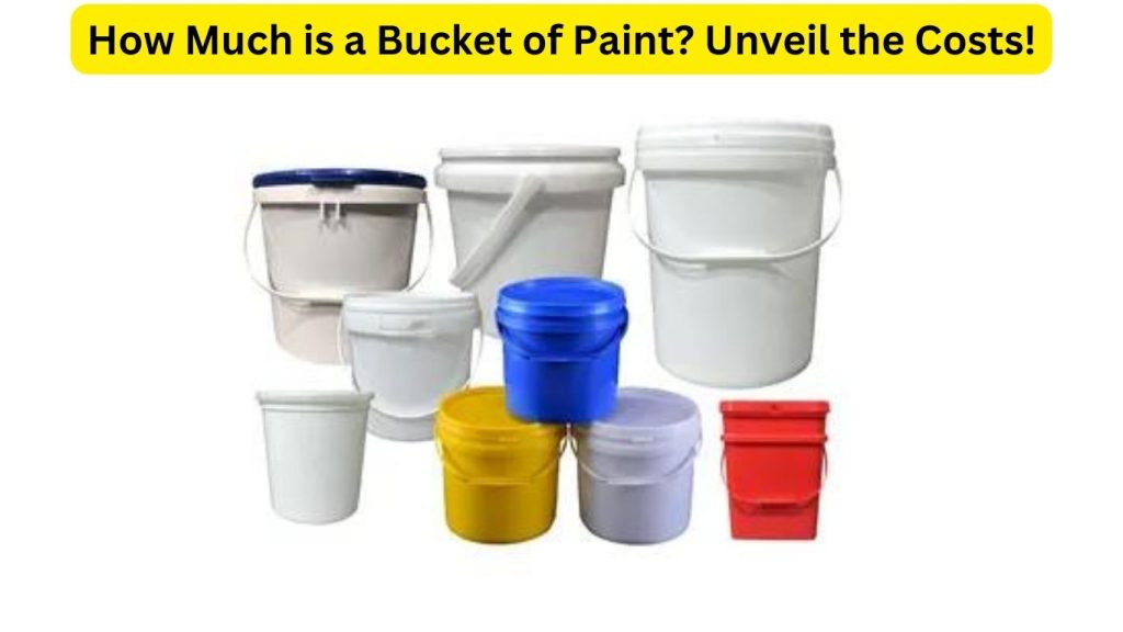 How Much is a Bucket of Paint