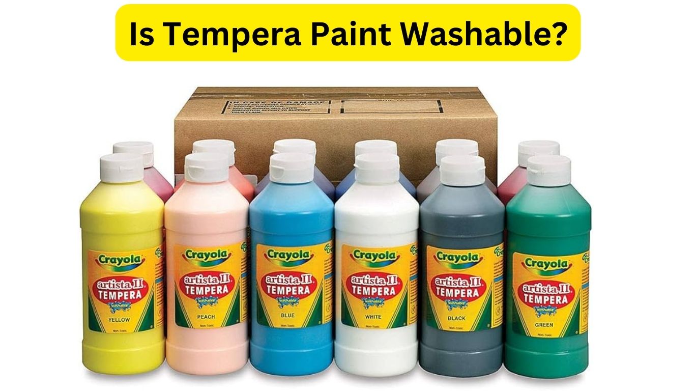 Is Tempera Paint Washable