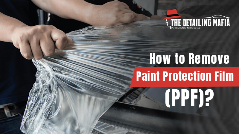 How to Remove Paint Protection Film