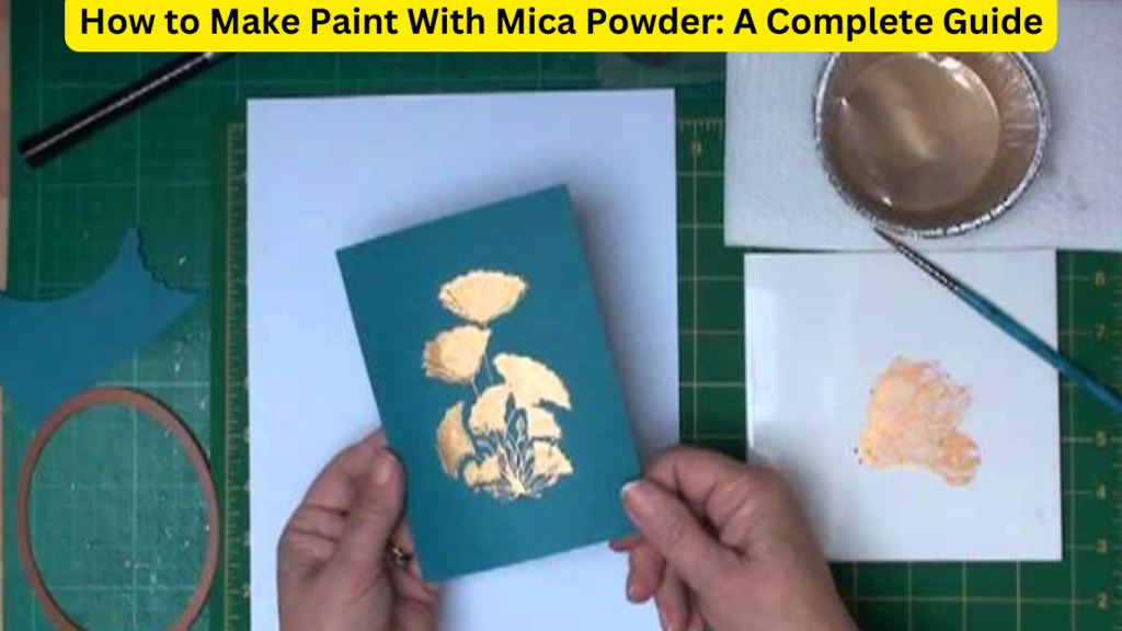 How to Make Paint With Mica Powder