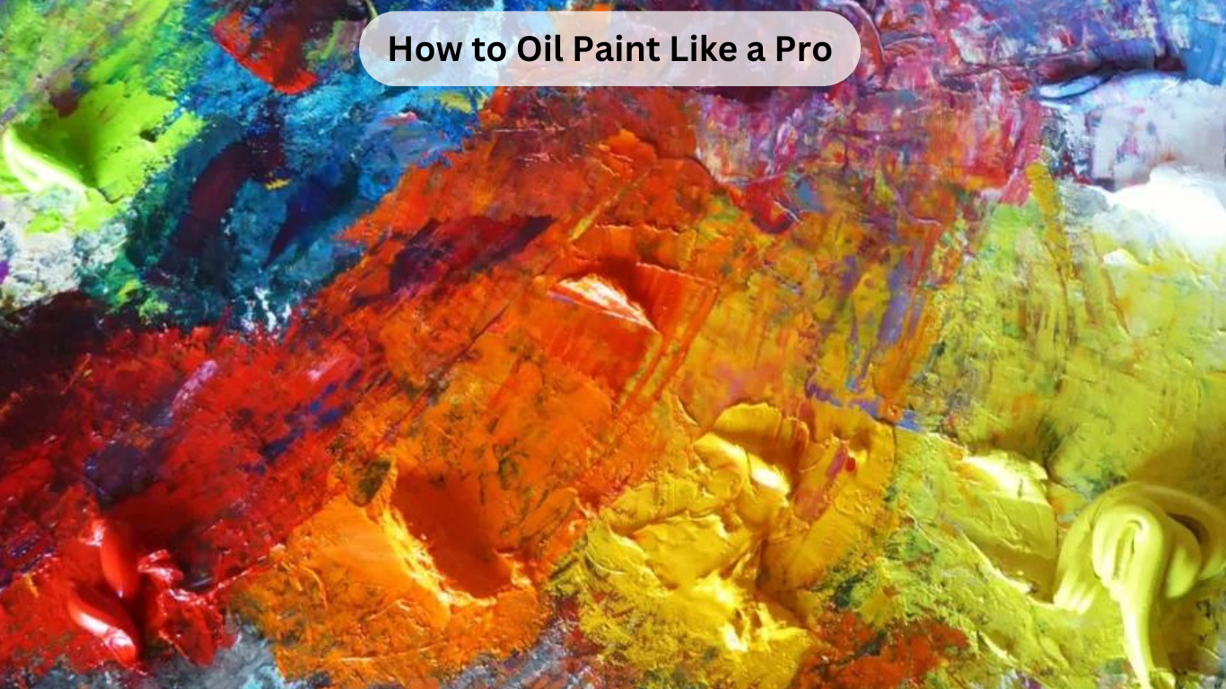 How to Oil Paint