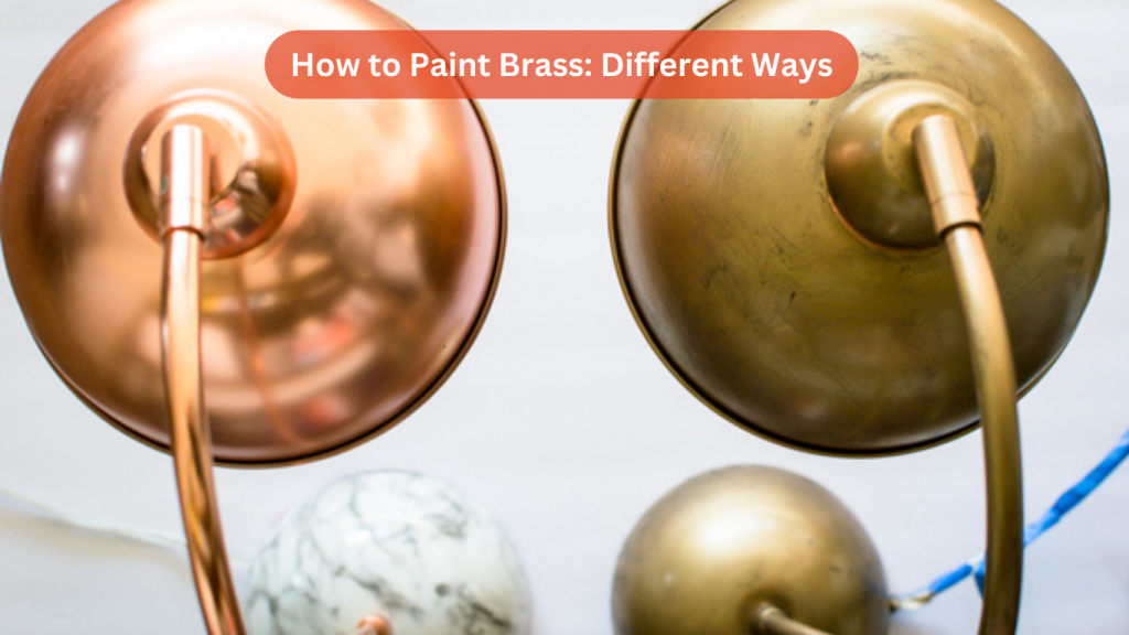 How to Paint Brass