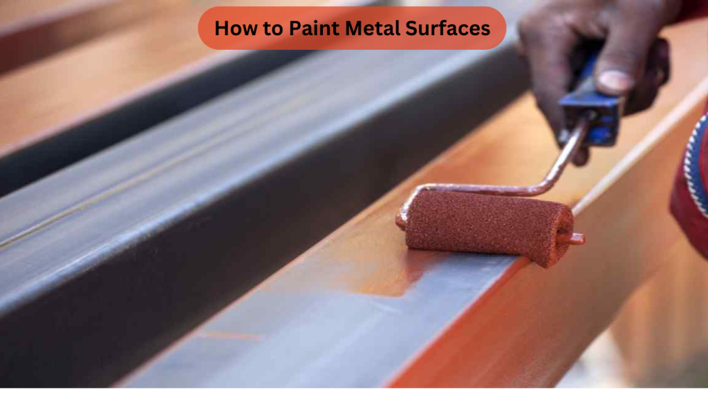 How to Paint Metal Surfaces