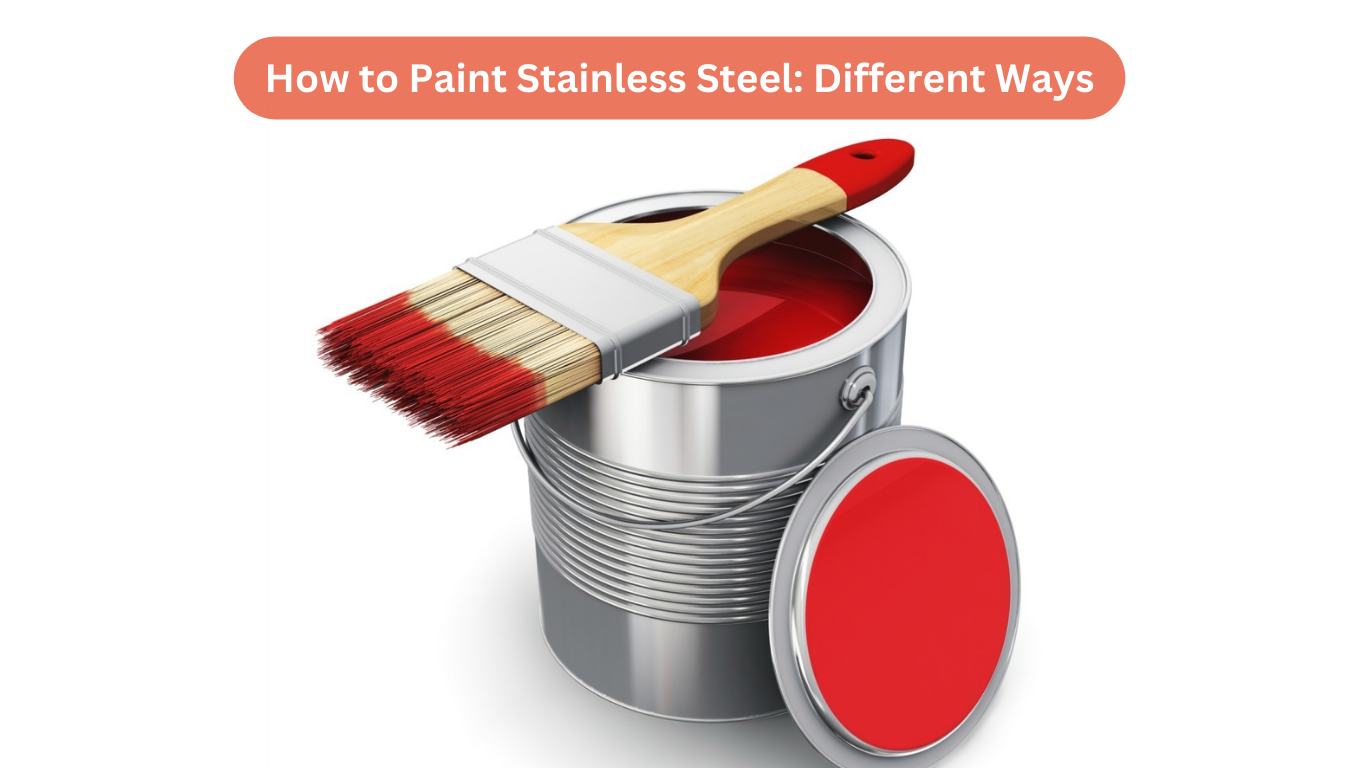 How to Paint Stainless Steel