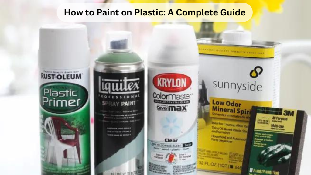 How to Paint on Plastic