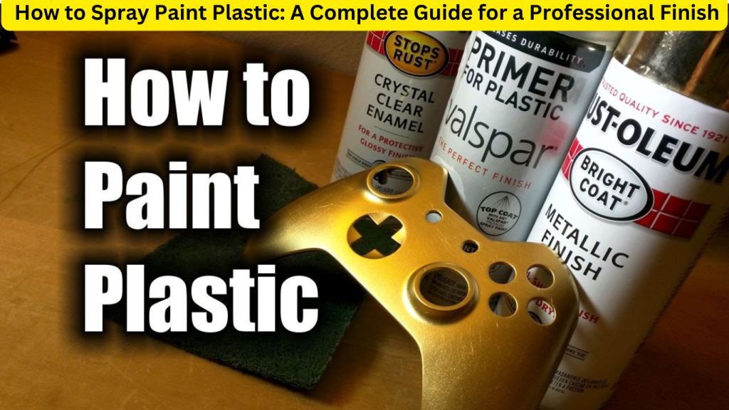 How to Spray Paint Plastic