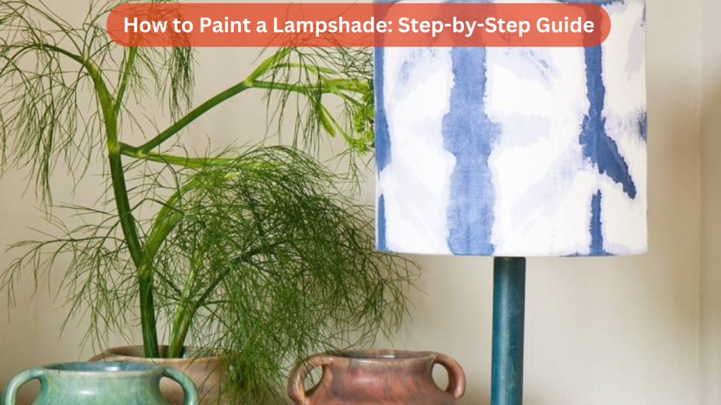 How to Paint a Lampshade