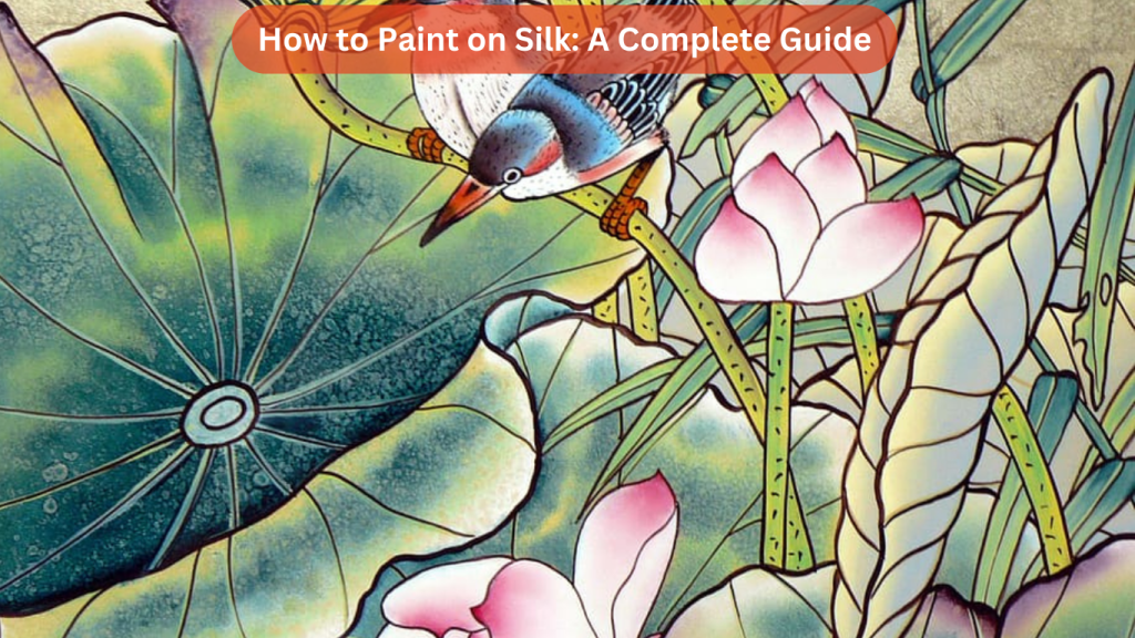 How to Paint on Silk