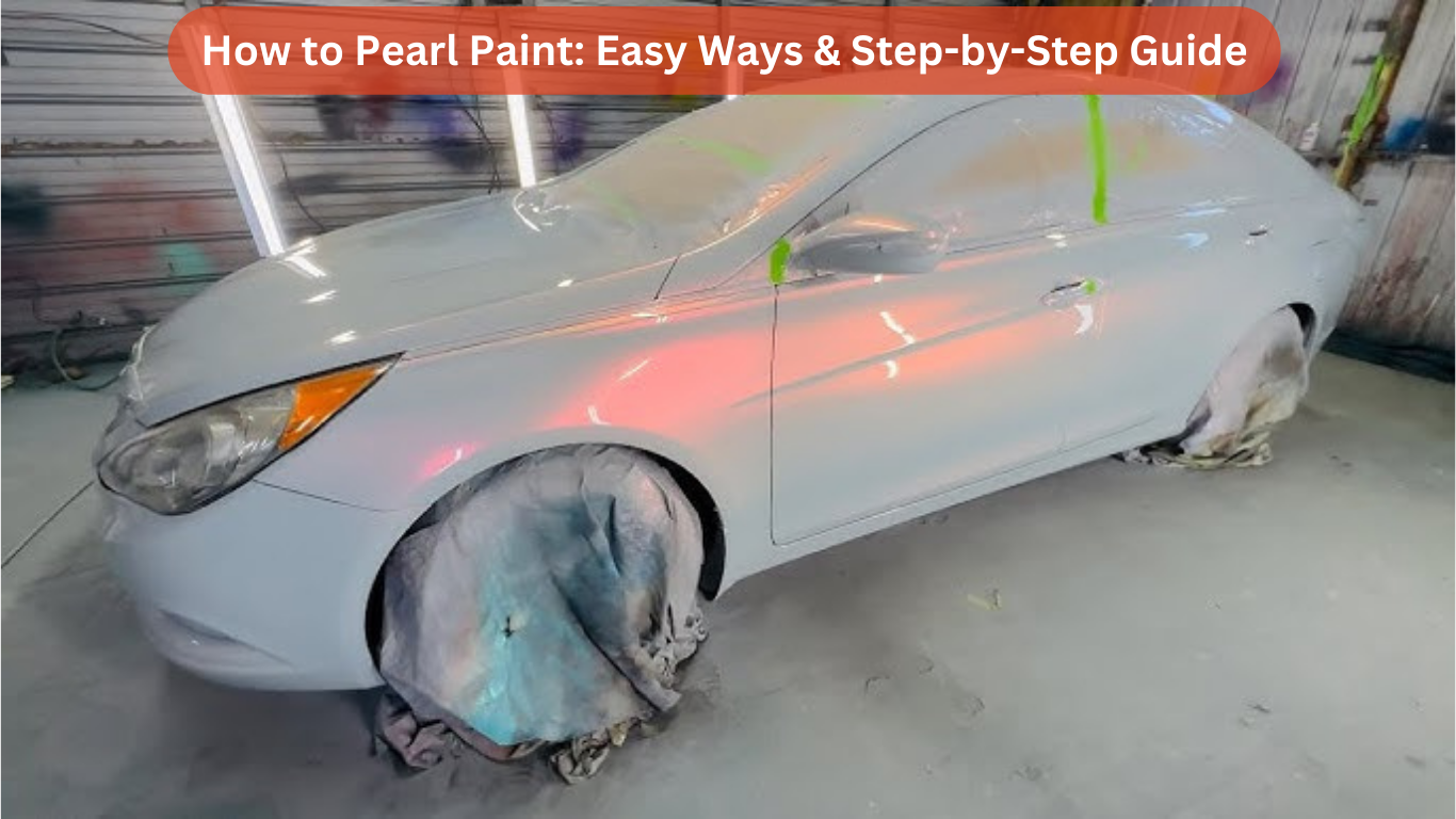 How to Pearl Paint: Easy Ways & Step-by-Step Guide